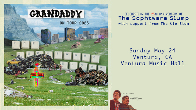 Grandaddy: The Sophtware Slump 25th Anniversary Tour